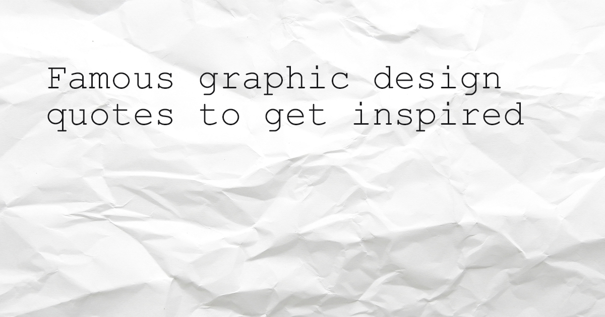 Famous Graphic Design Quotes To Get Inspired