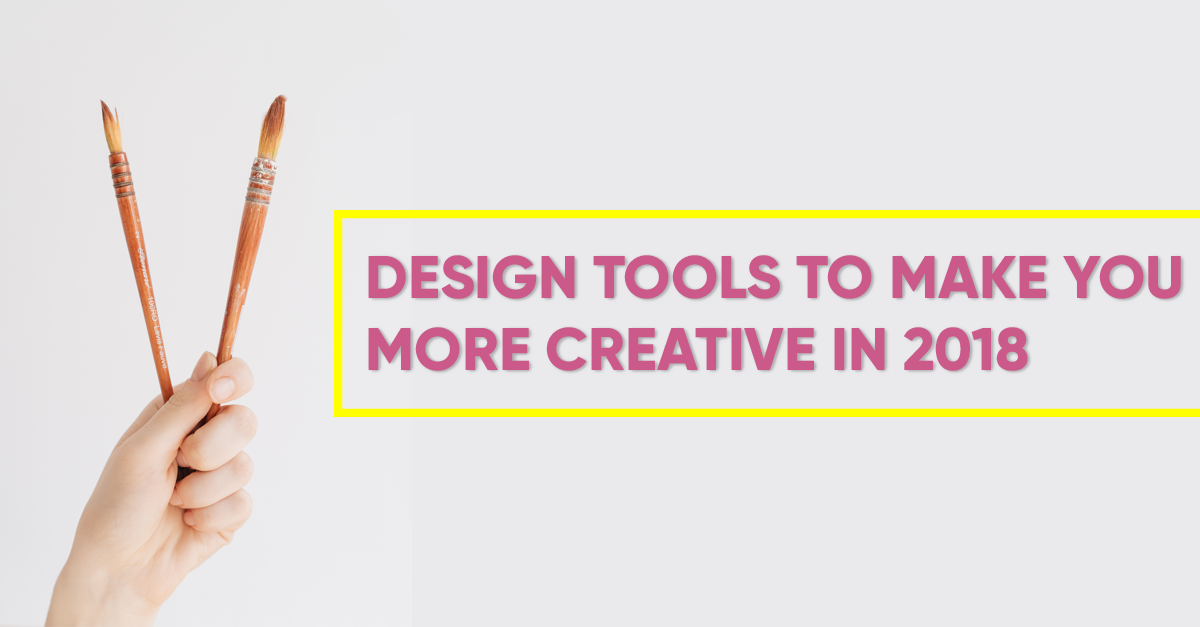 Design Tools To Make You More Creative In 2018